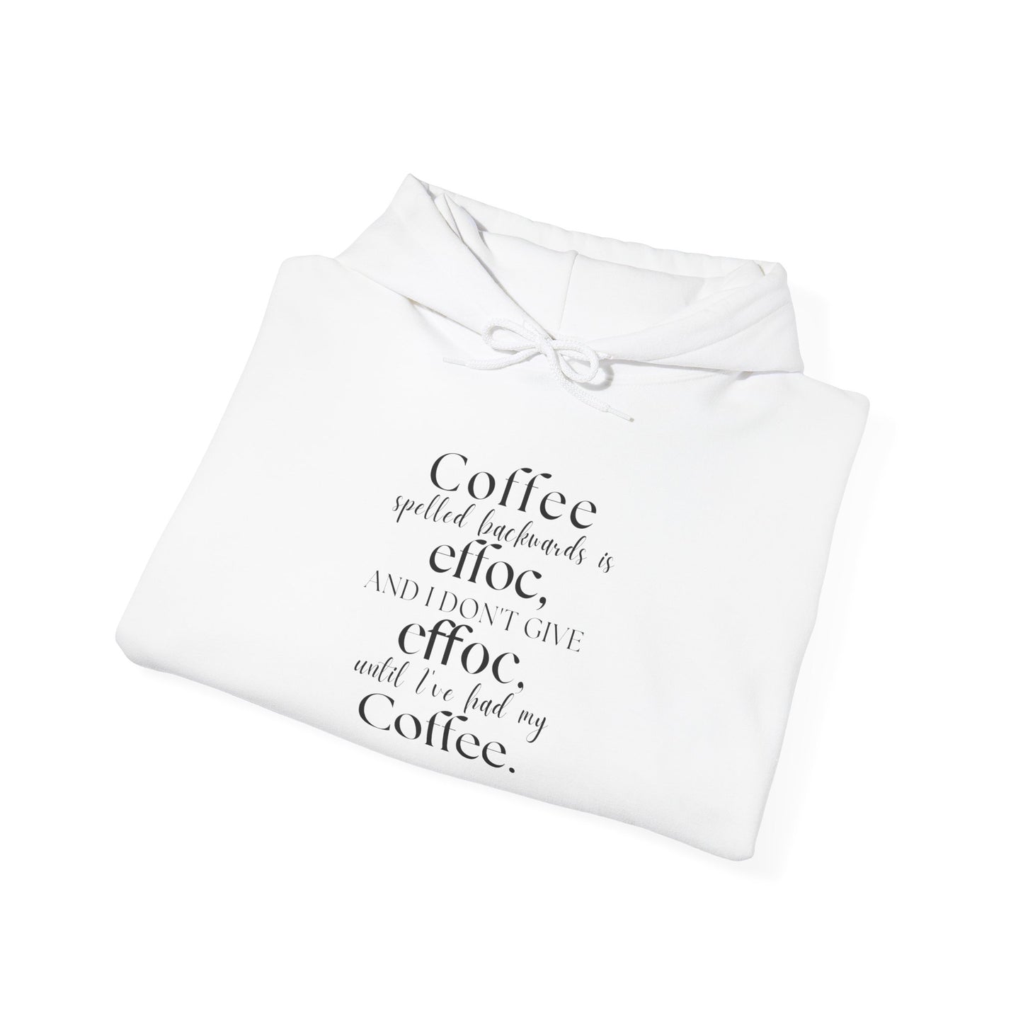 COFFEE BACKWARDS IS EFFOC HOODIE (black font)