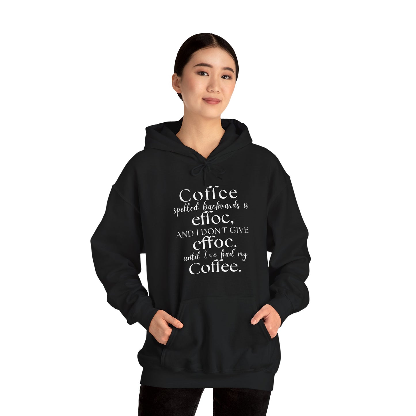 COFFEE BACKWARDS IS EFFOC HOODIE (white font)