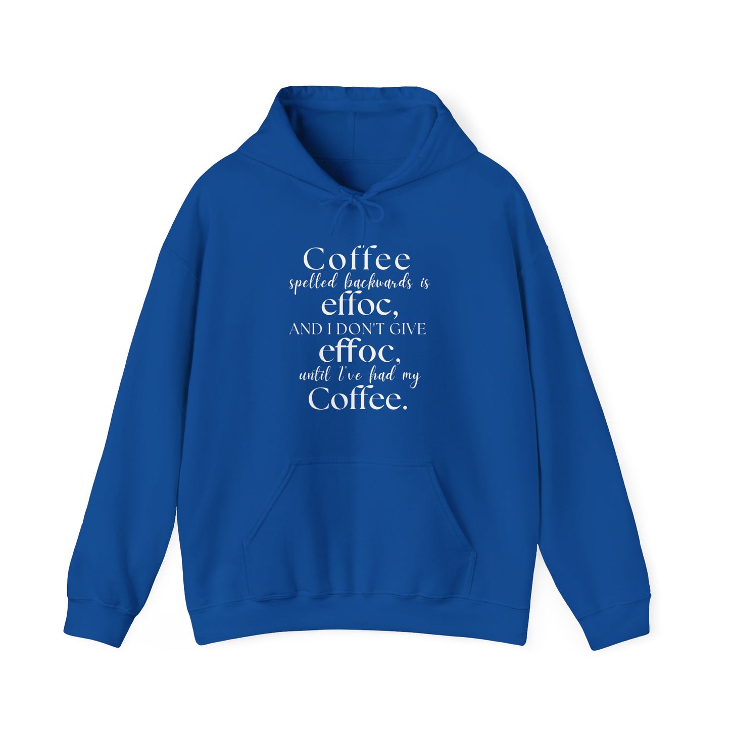 COFFEE BACKWARDS IS EFFOC HOODIE (white font)