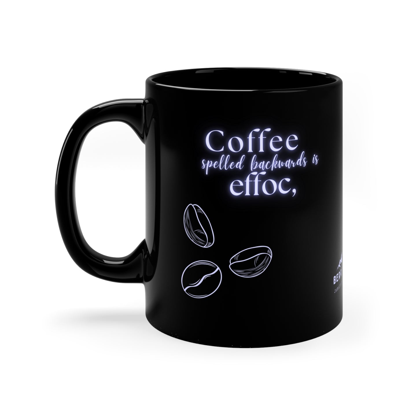 Coffee spelled backward is effoc Mug, 11oz