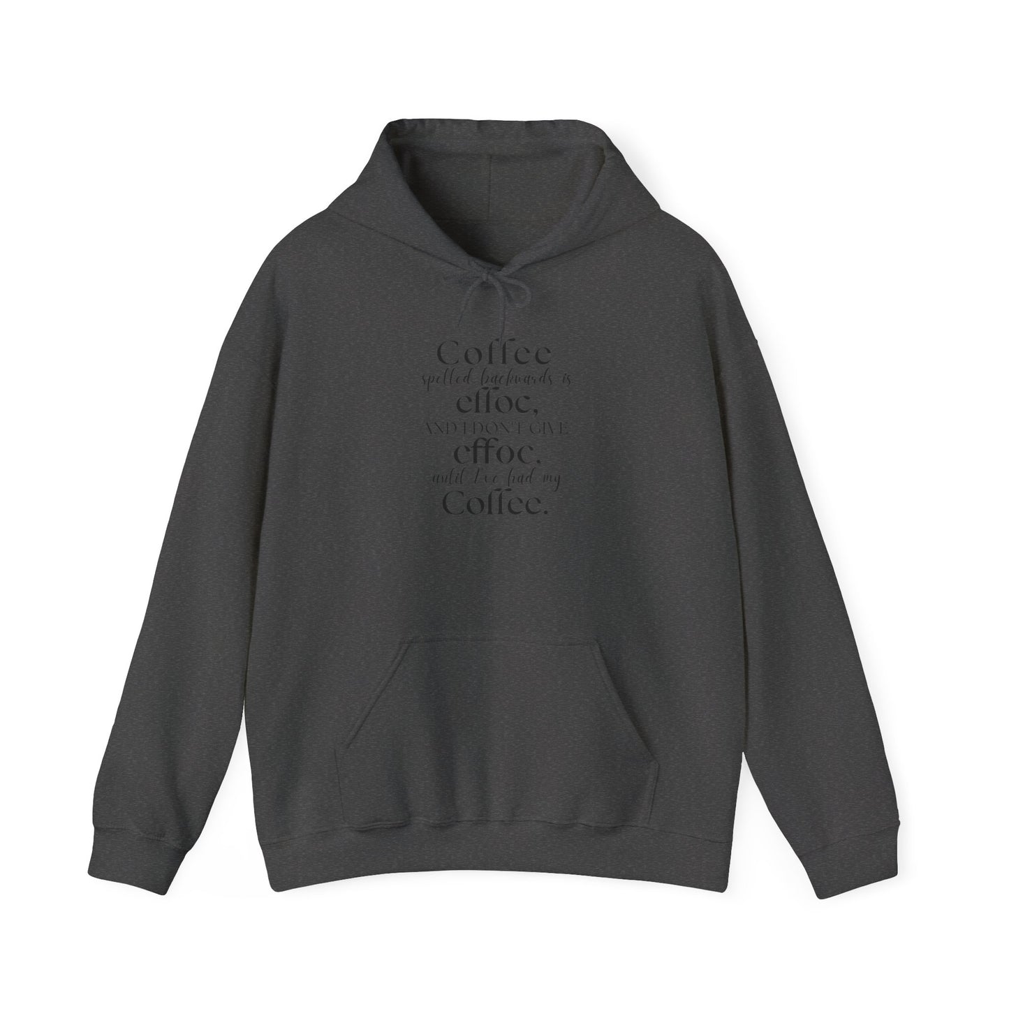 COFFEE BACKWARDS IS EFFOC HOODIE (black font)