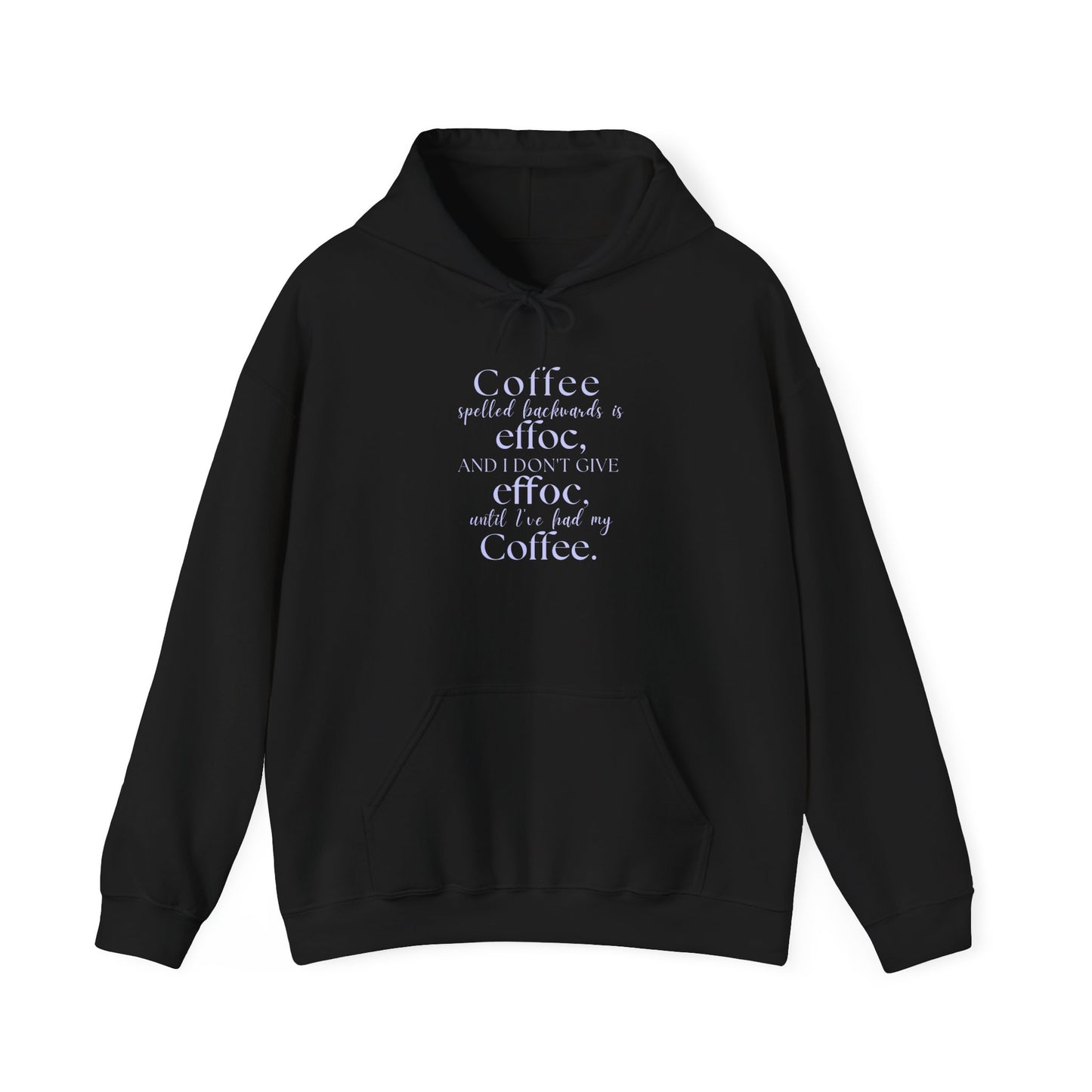 COFFEE BACKWARDS IS EFFOC HOODIE (lavender font)