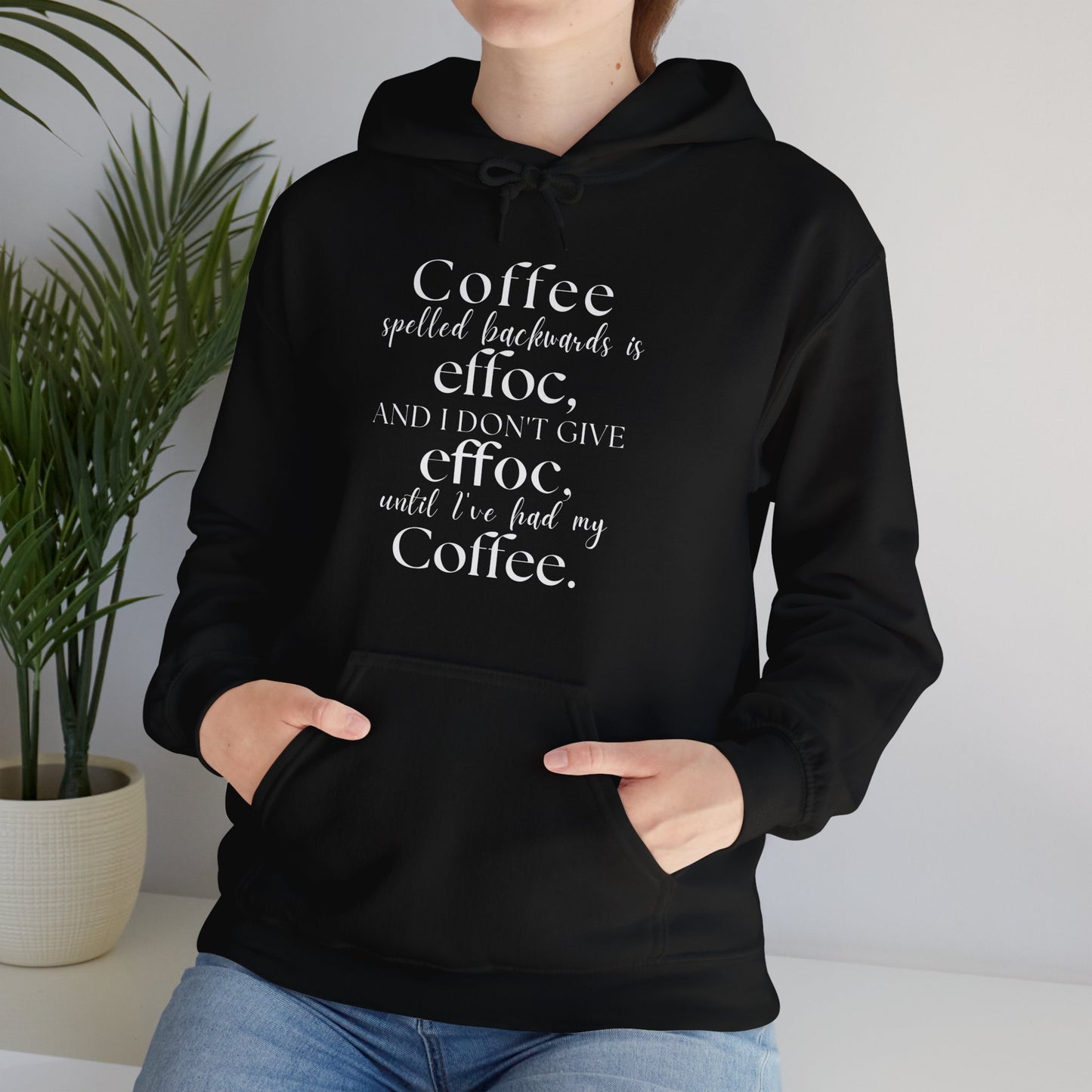 COFFEE BACKWARDS IS EFFOC HOODIE (white font)